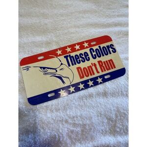 These Colors Never Run!! - Plastic  Novelty License Plate Sign